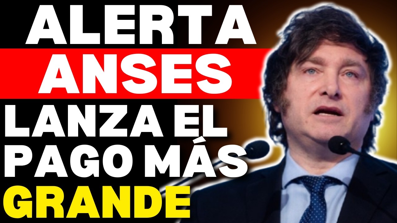 ANSES LANZA EL PAGO MÁS GRANDE — JUBILADOS Y DESEMPLEADOS COBRAN AHORA