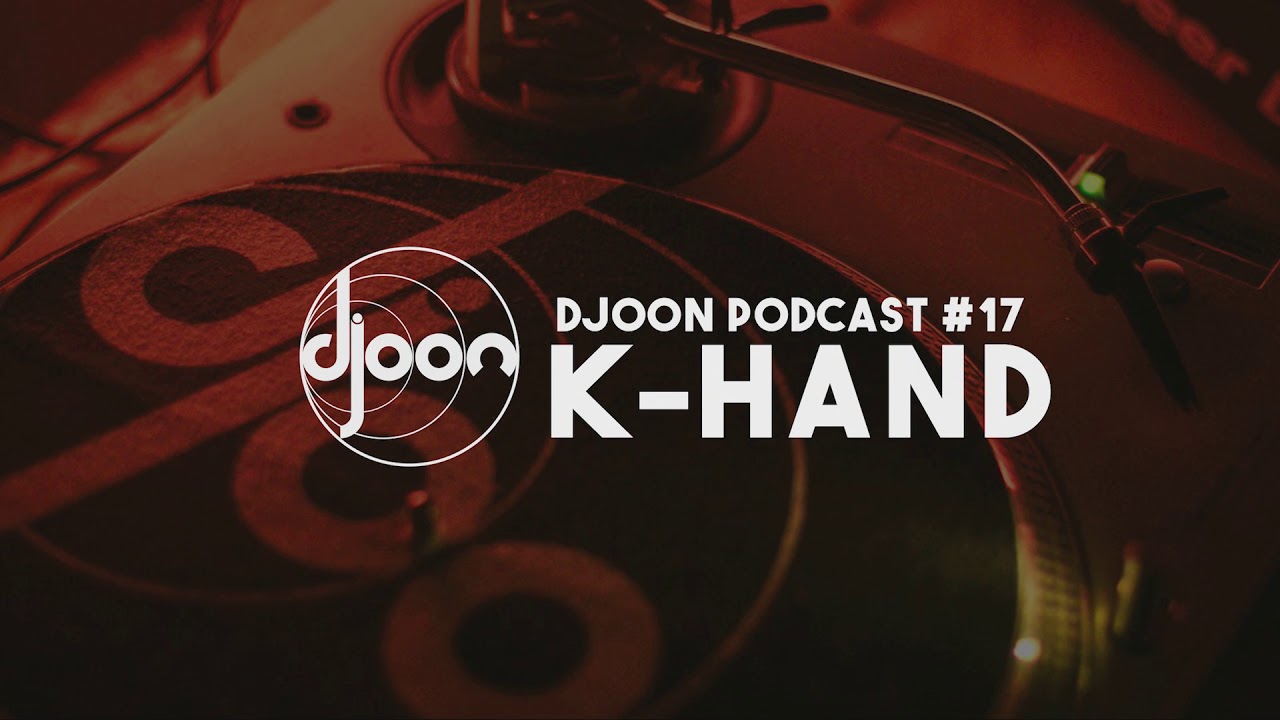Djoon Podcast #17 -  K-HAND