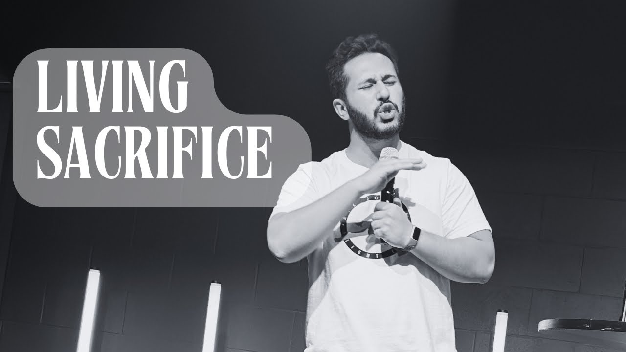 Living sacrifice | Jason Youssab | Zoe Church