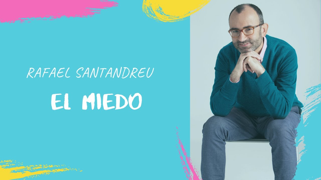 RAFAEL SANTANDREU: El miedo
