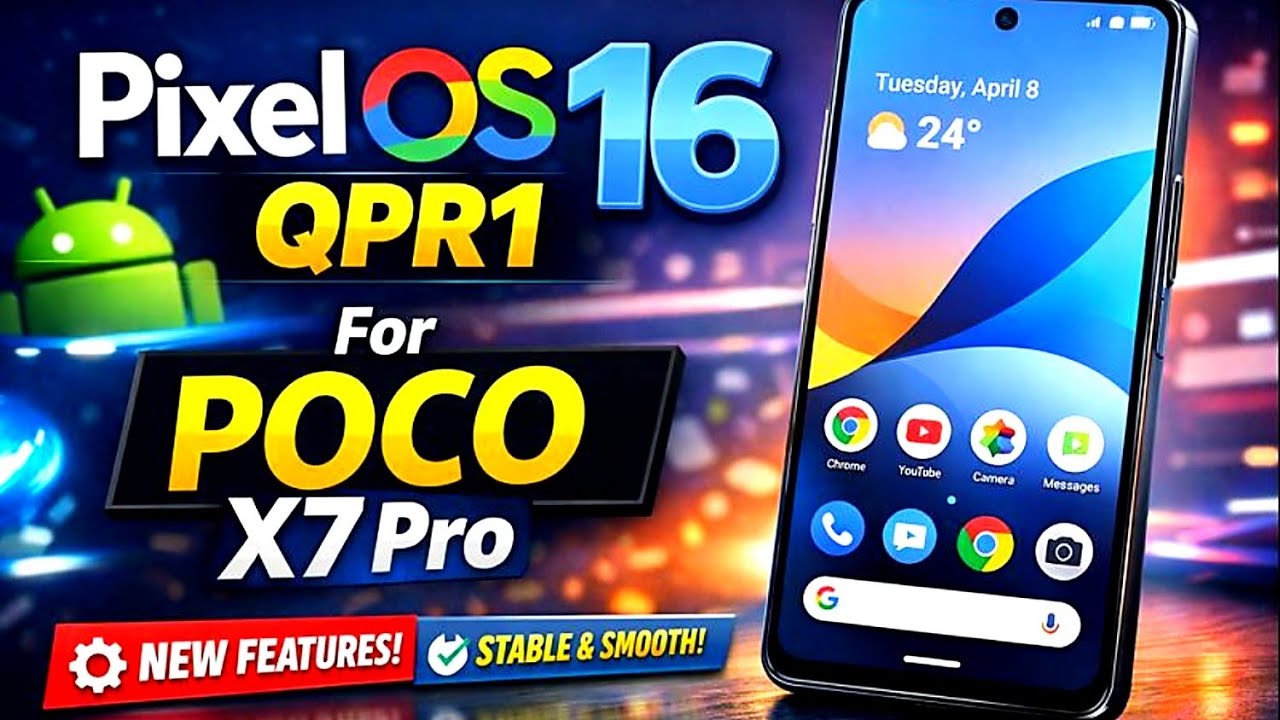 Pixel OS 16  QPR1  For Poco X7 Pro I Android 16 I
