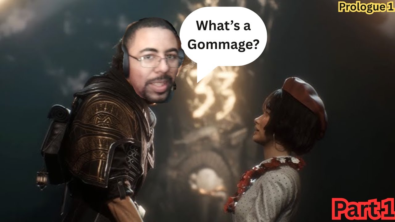 Expedition 33 - Part 1 : What's a Gommage?