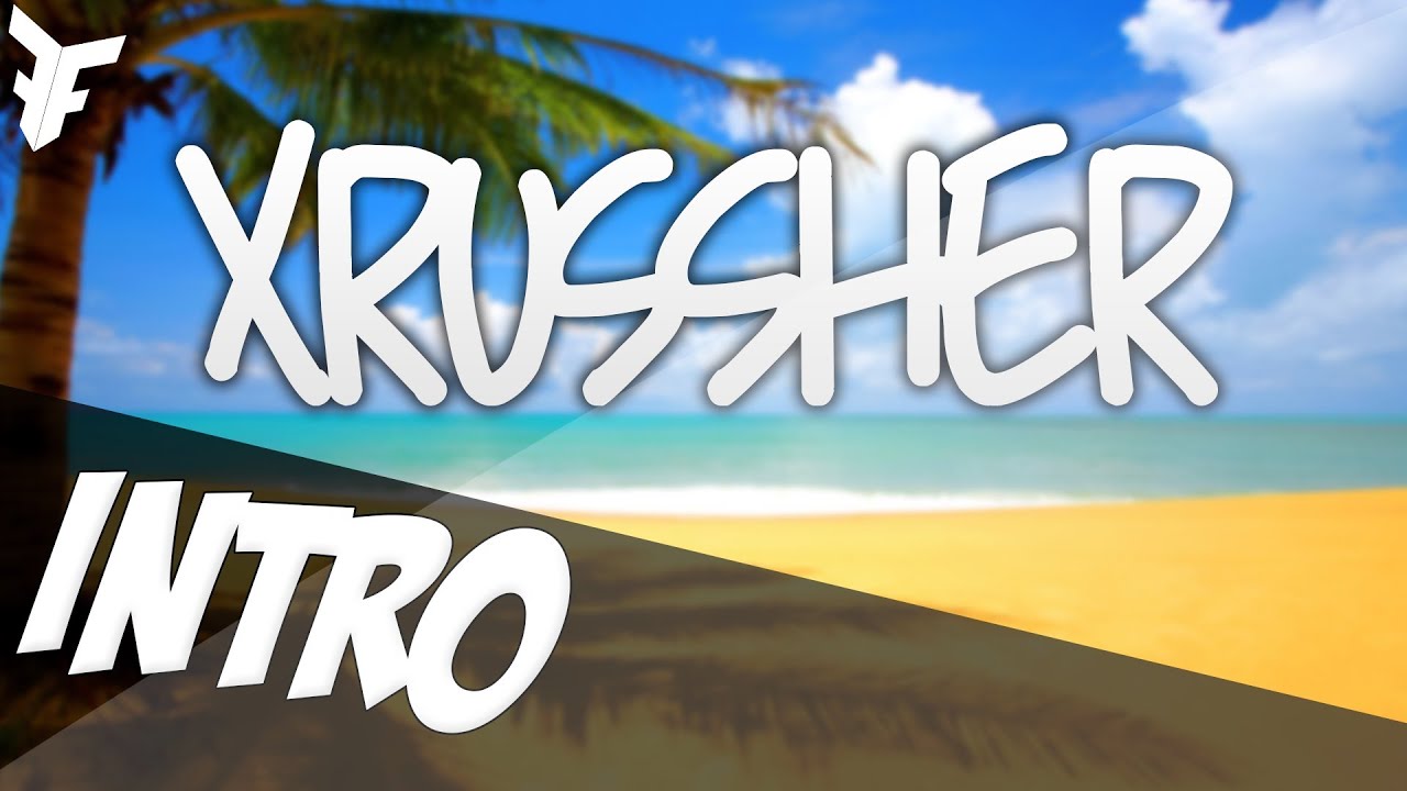 Intro For xRussher I By Your'D3SiGn3r