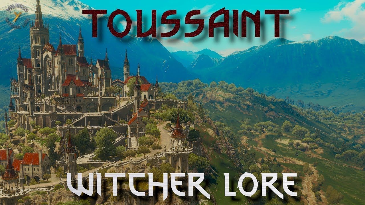 Toussaint - Part 1: History and Geography - Witcher Lore