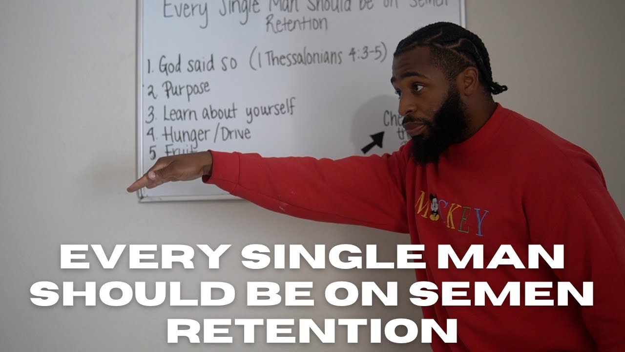 EVERY SINGLE MAN SHOULD BE ON SEMEN RETENTION!!!