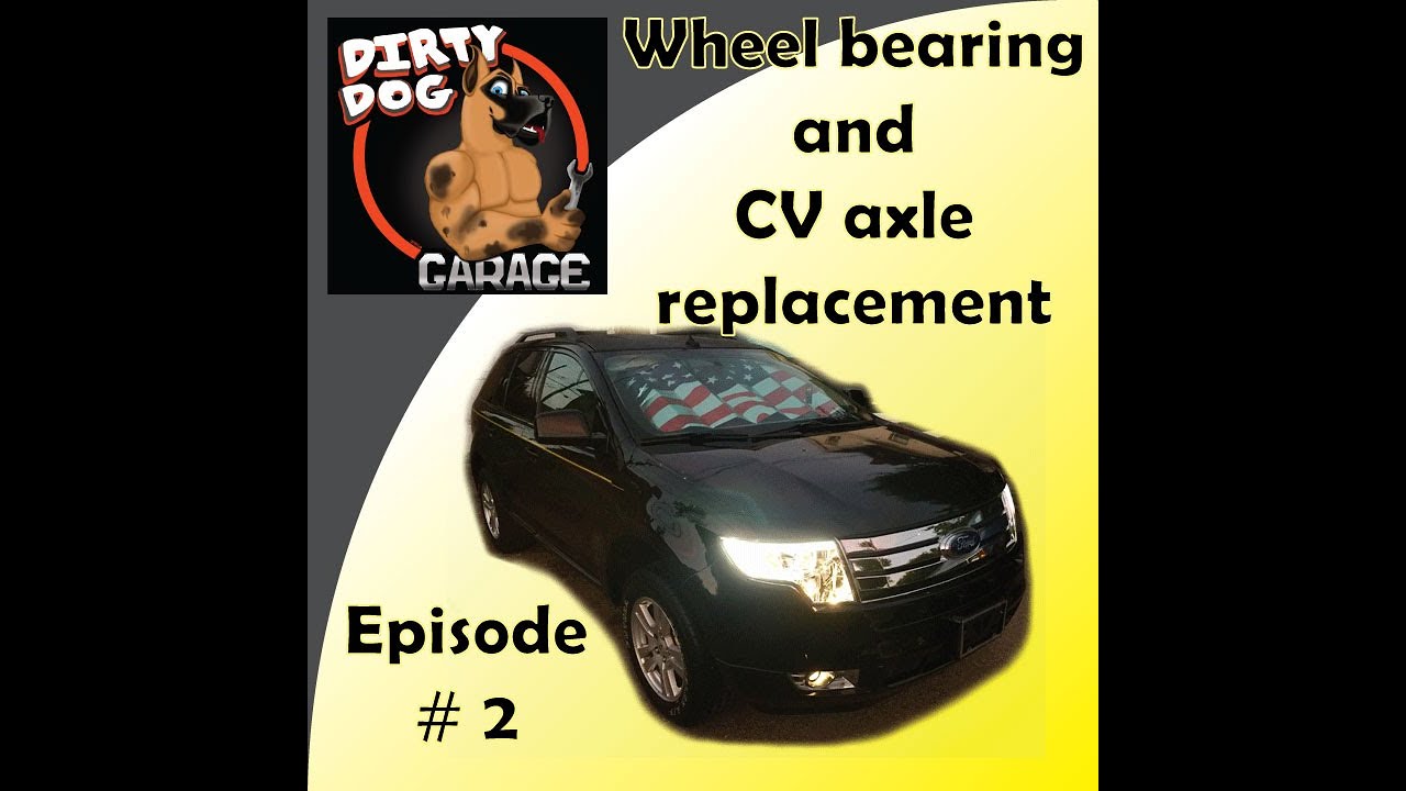 # 2 2007 Ford Edge wheel bearing and CV axle replacement