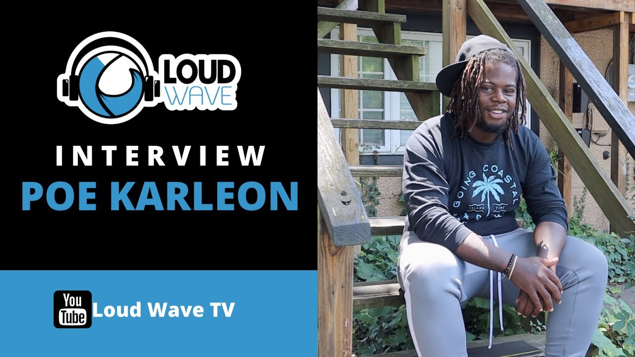 Poe Karleon Interview | Loud Wave TV | Trust Da Process