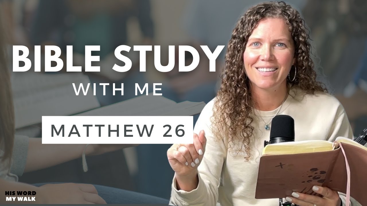 Matthew 26 | Judas Betrayed Jesus For WHAT?! [Bible Study WITH ME]