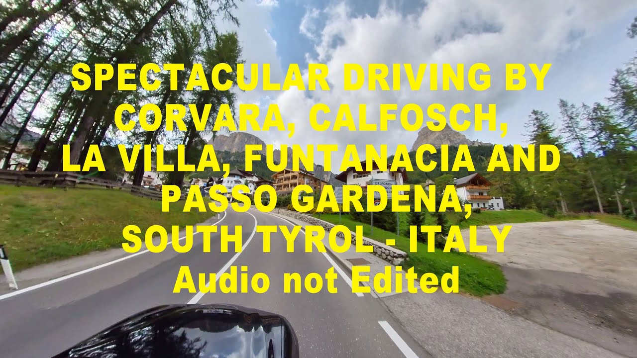 Spectacular Driving by Corvara, Calfosch, Funtanacia, La Villa and Passo Gardena, South Tyrol, Italy