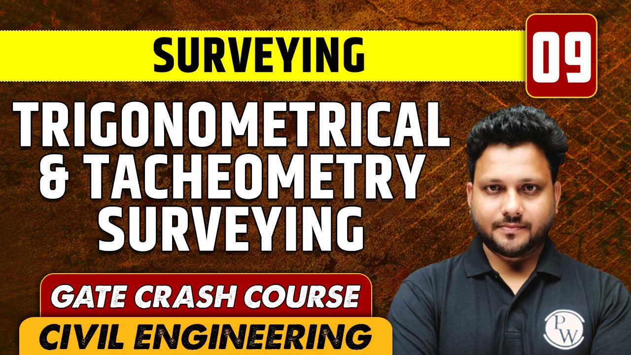 Surveying 09 | Trigonometrical & Tacheometry Surveying | CE | GATE Crash Course