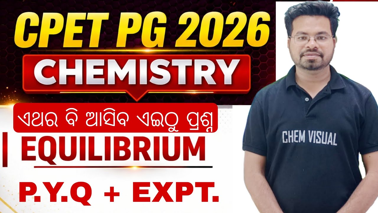 EQUILIBRIUM PYQ & EXPECTED QUESTIONS CPET CHEMISTRY 2026