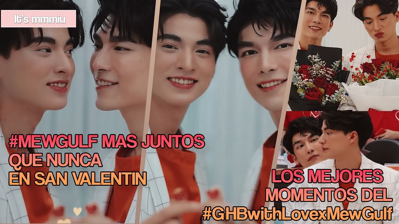 #MEWGULF FESTEJAN SAN VALENTIN + LOS MEJORES MOMENTOS DEL #GHBWithLovexMewGulf