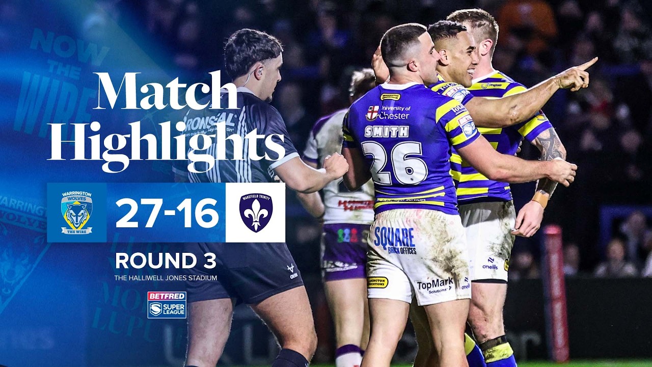 Highlights R3 | Warrington Wolves v Wakefield Trinity