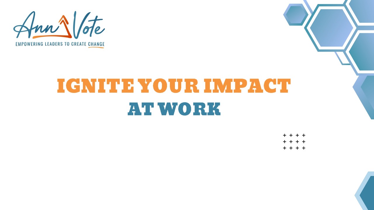 Ignite Your IMPACT at Work Mini Training