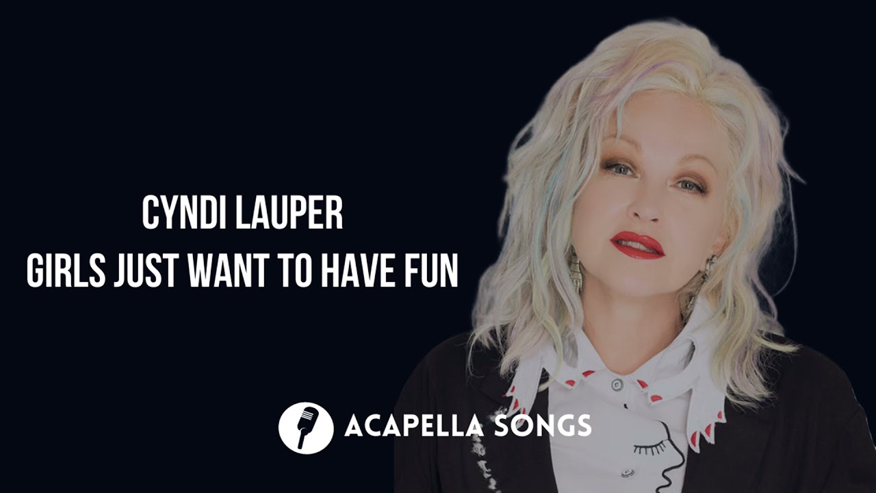 Cyndi Lauper - Girls Just Want To Have Fun (ACAPELLA)