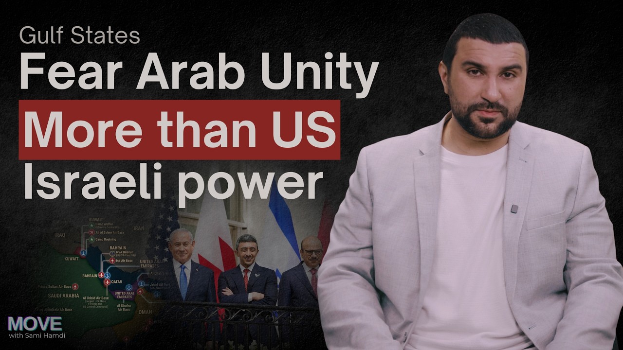 Gulf States fear Arab unity more than US-Israeli power