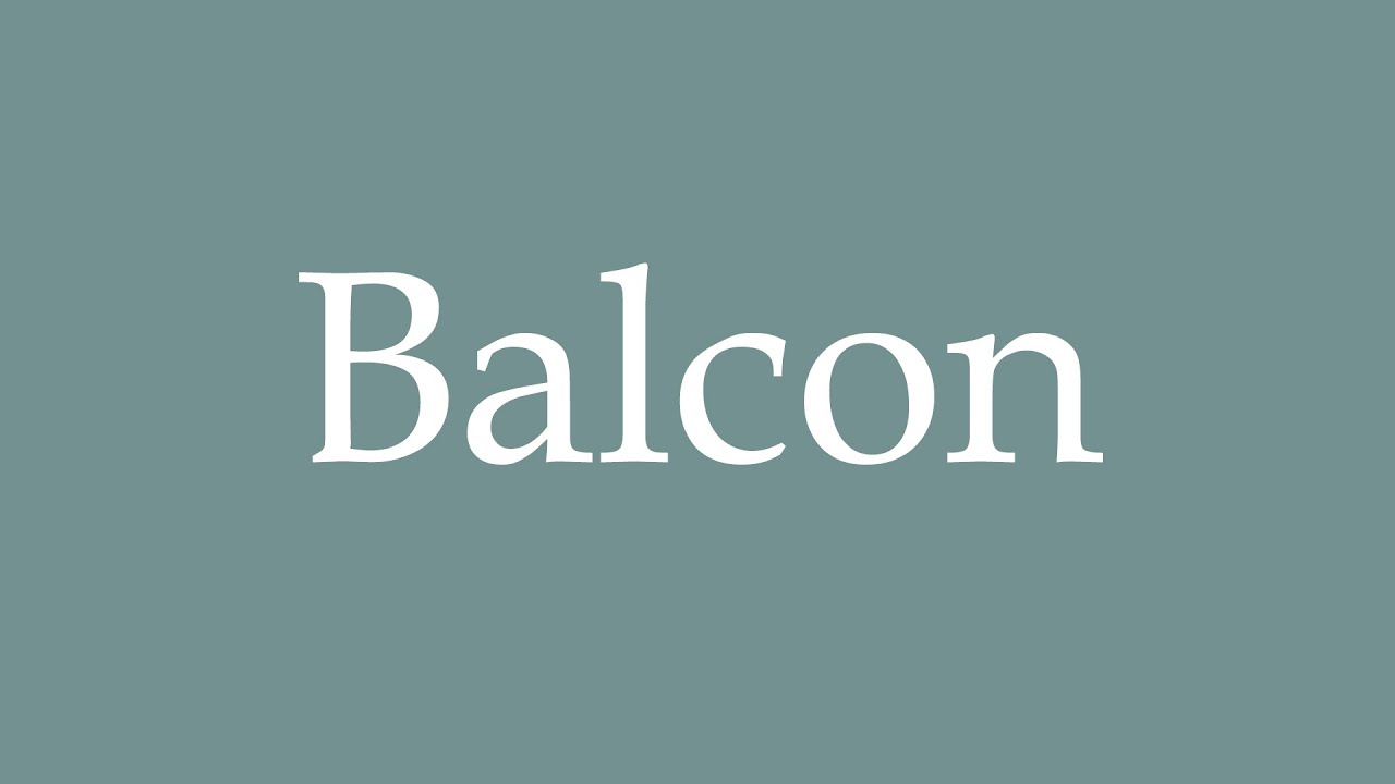 How to Pronounce ''Balcon'' Correctly in French