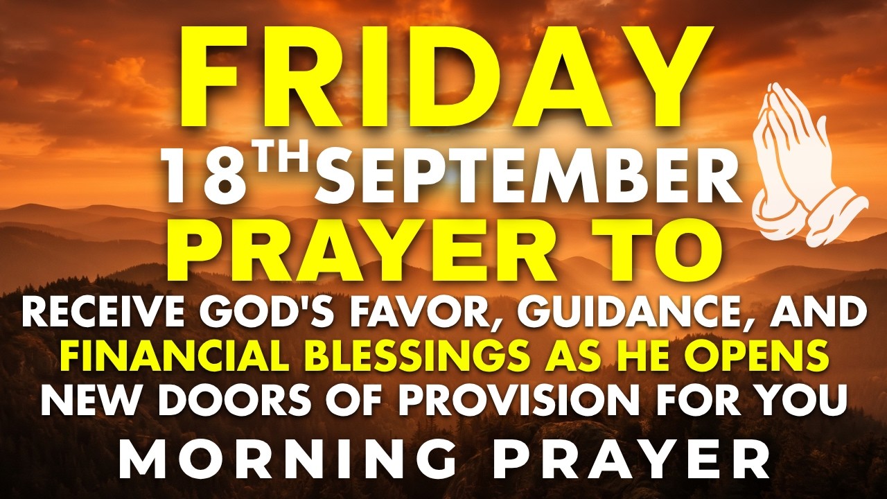 Friday, September 18 | Morning Prayer for Blessings & Guidance Let God Lead You Into the Right Doors