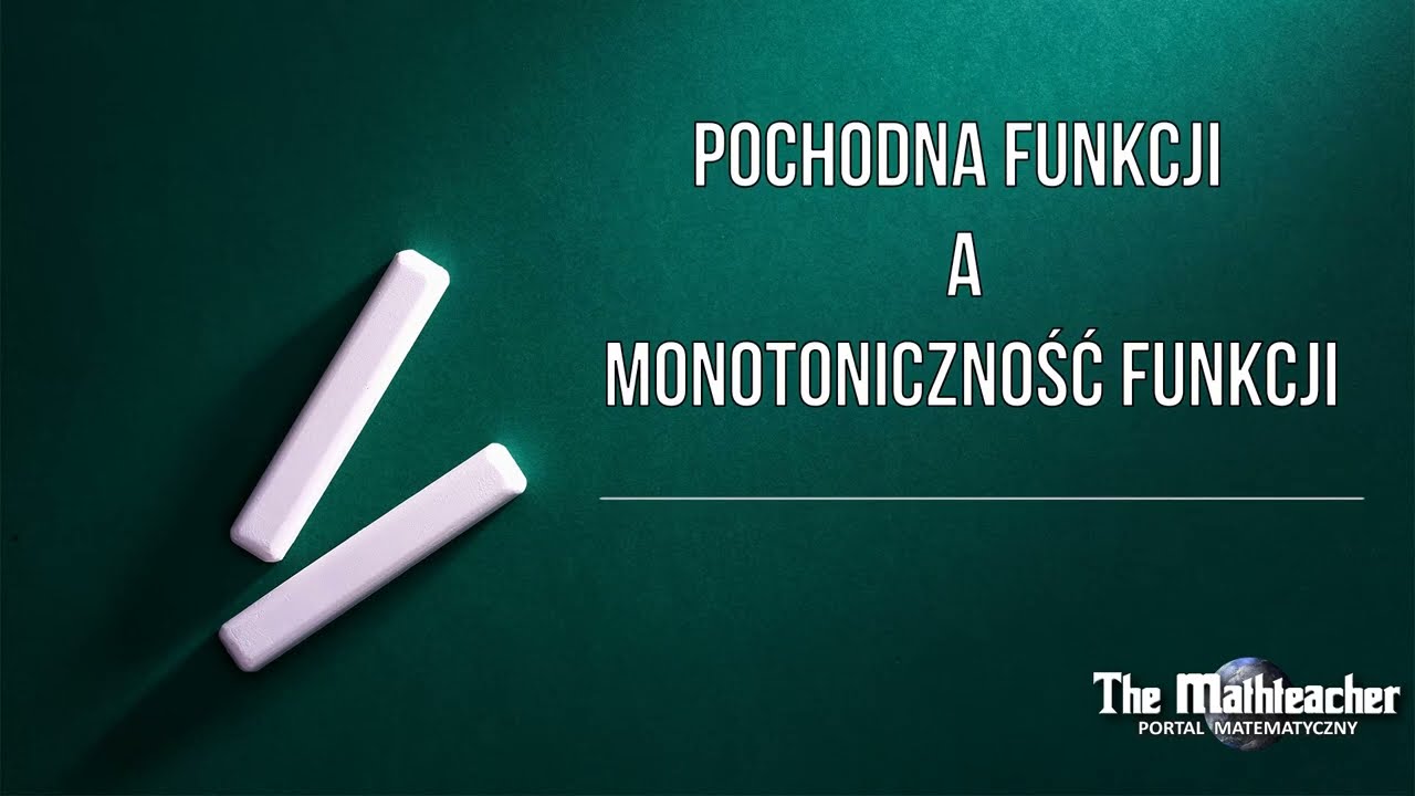 Pochodna funkcji a monotoniczność funkcji