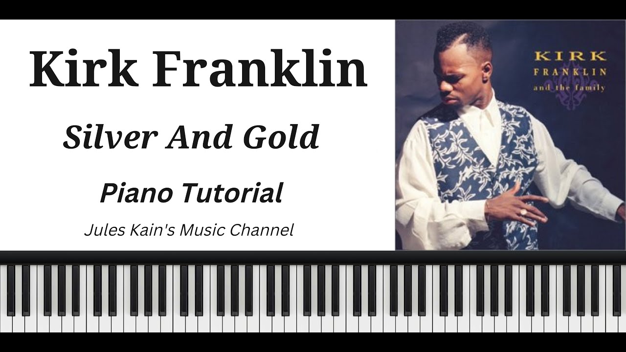 Kirk Franklin - Silver And Gold - Traditional Gospel Piano Tutorial