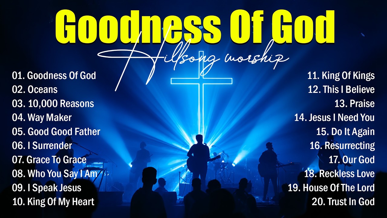 Worship Music 2026 - Goodness Of God, Nonstop Hillsong Music Playlist, Top Christian Worship Songs