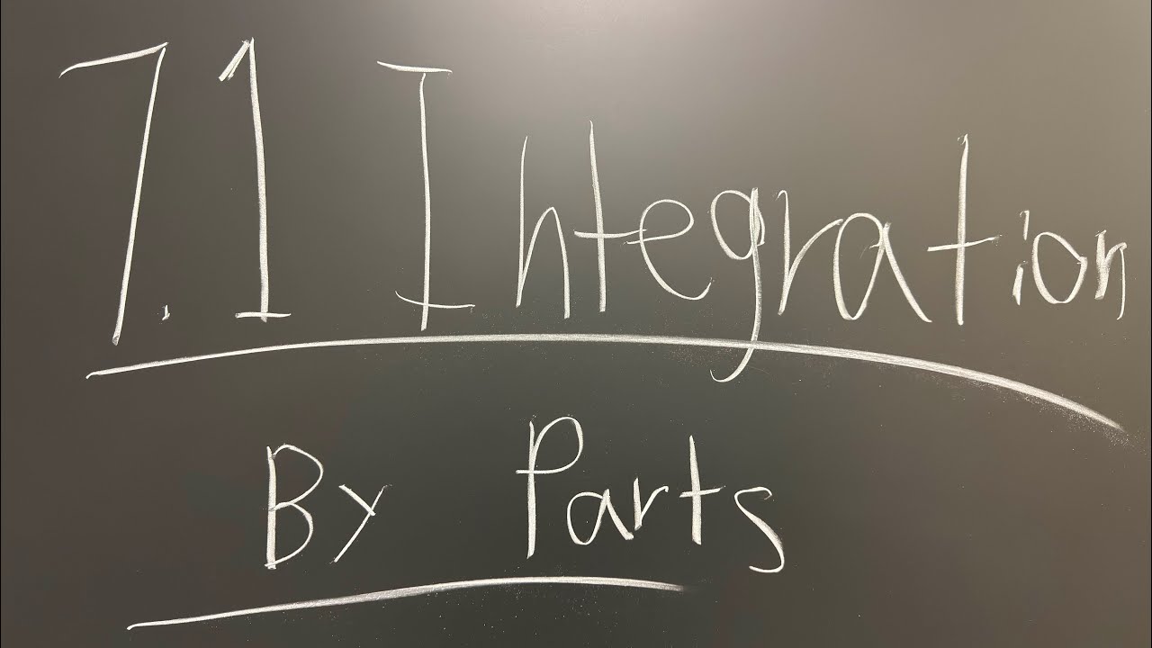 Integration By Parts- Section 7.1