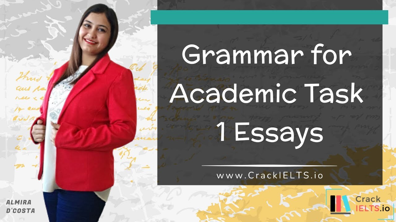 Grammar for Academic Writing Task 1 Essays | IELTS Writing | Academic | CrackIELTS.io