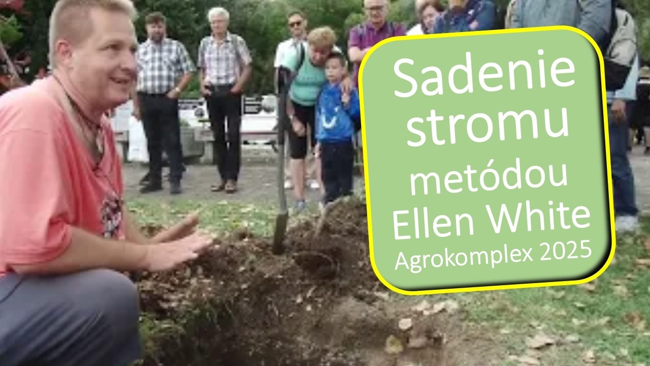 Sadenie stromu metódou Ellen White - Agrokomplex 2025