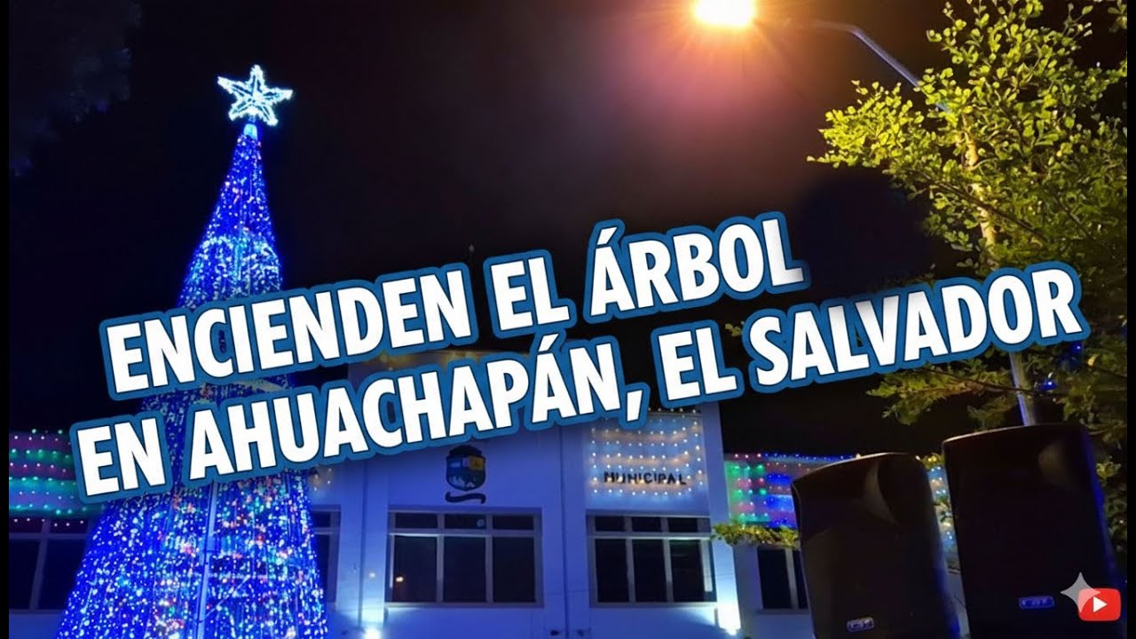 Encendido de Luces Ahuachap&aacute;n 2025: &iexcl;Ambiente Espectacular! 🎅&iquest;El &Aacute;rbol M&aacute;s Bonito de El Salvador? ✨