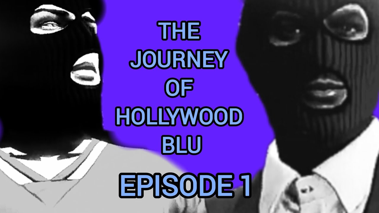The Journey of Hollywood blu episode 1 