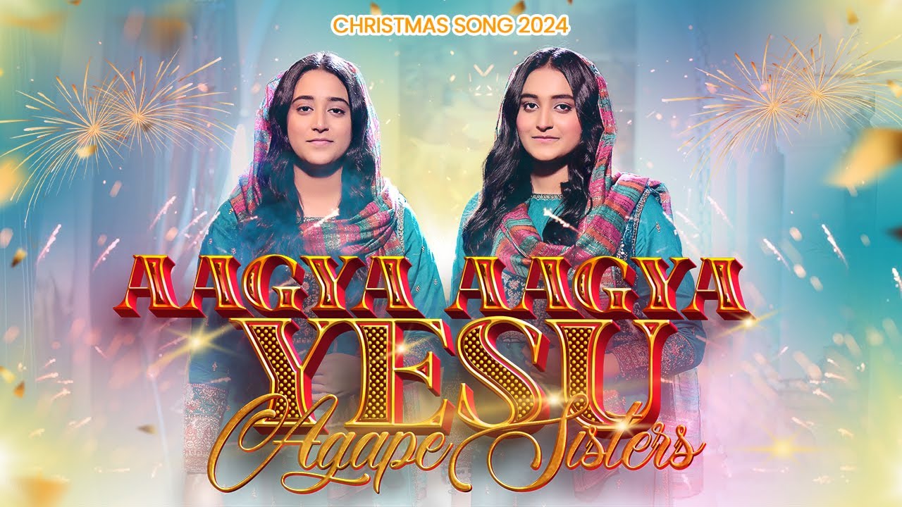 Aagya Aagya Yesu  || Agape Sisters || Christmas Song 2024 || 4K