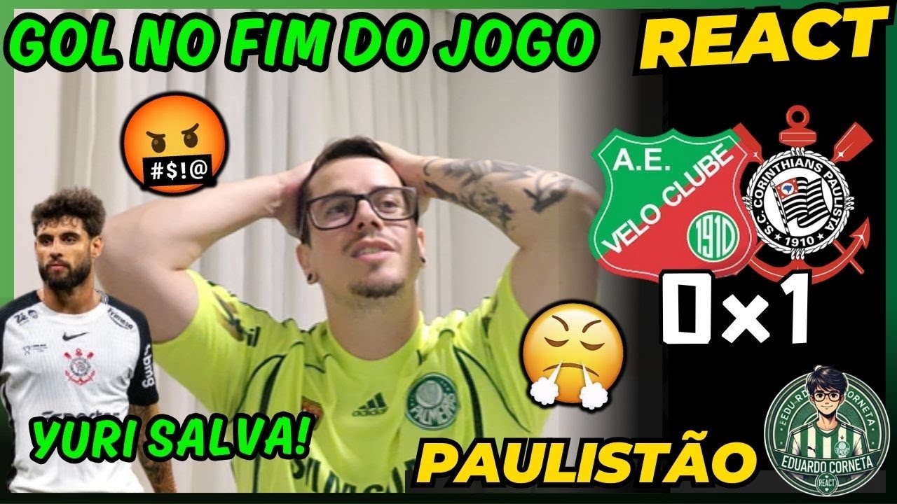 REACT VELO CLUBE 0x1 CORINTHIANS - PAULISTÃO 2026 - YURI FAZ NO FIM DO JOGO E SALVA TIMÃO!