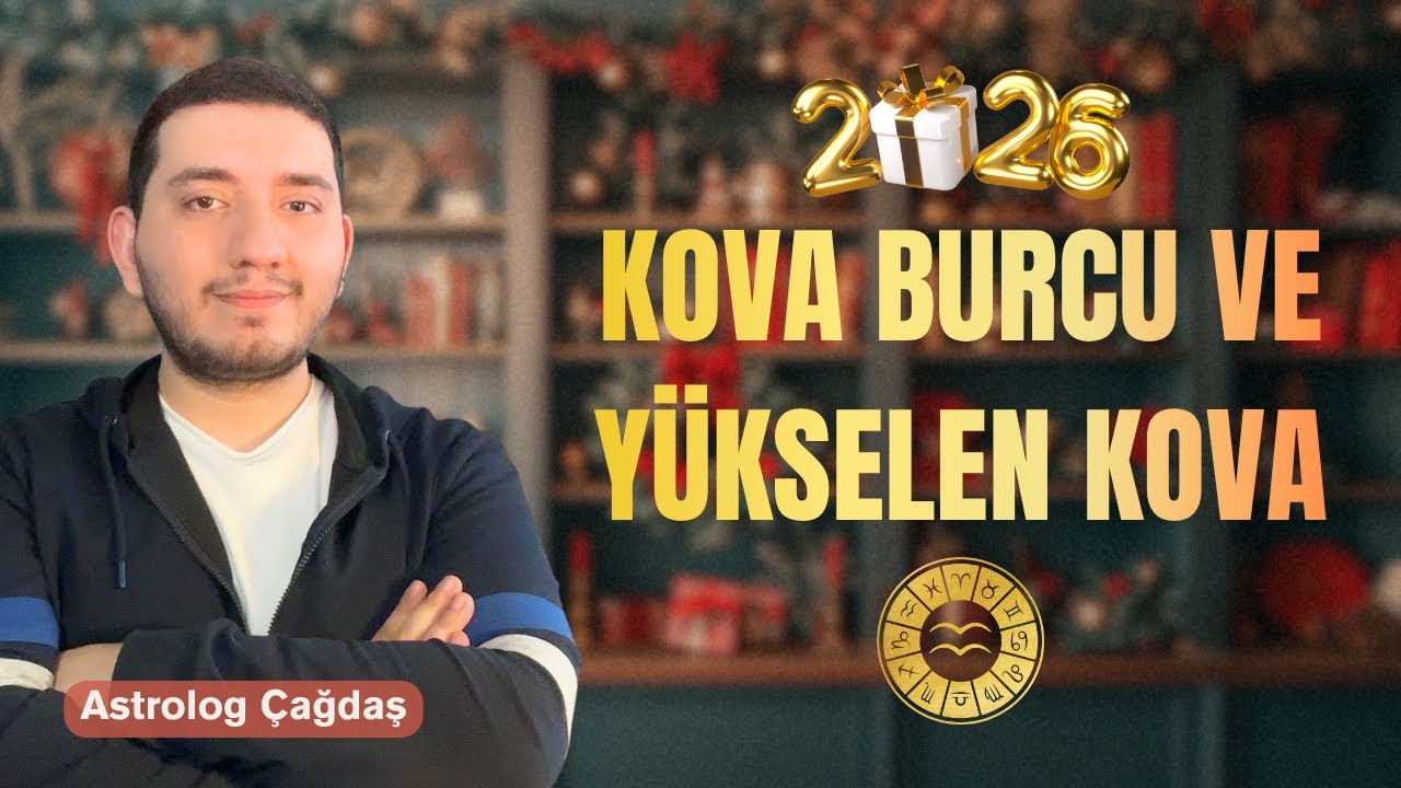 2026'da Kova Burç'larını Neler Bekliyor? | Kova Burcu ve Yükselen Kova (Detaylı Anlatım)
