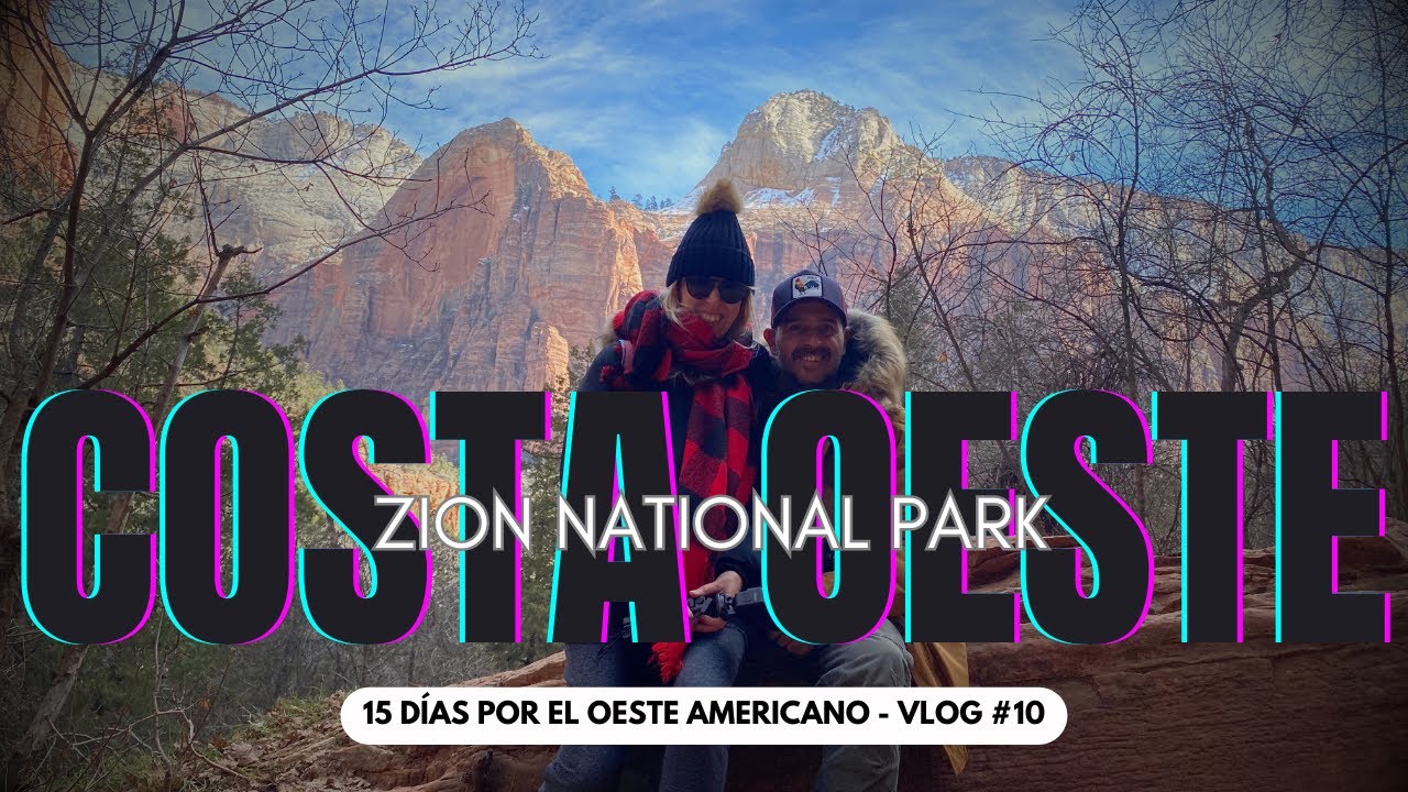 Road Trip COSTA OESTE 2022: Vlog #10 Zion National Park
