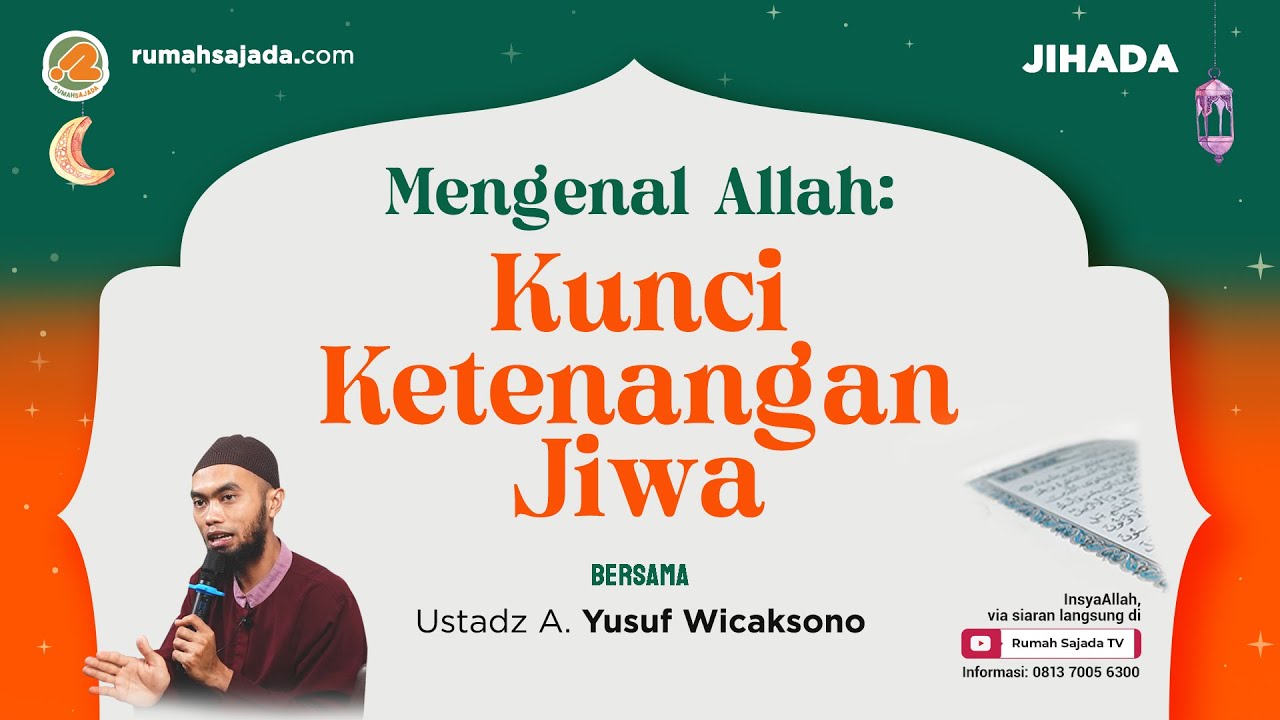 Mengenal Allah: Kunci Ketenangan Jiwa | Ustadz A. Yusuf Wicaksono