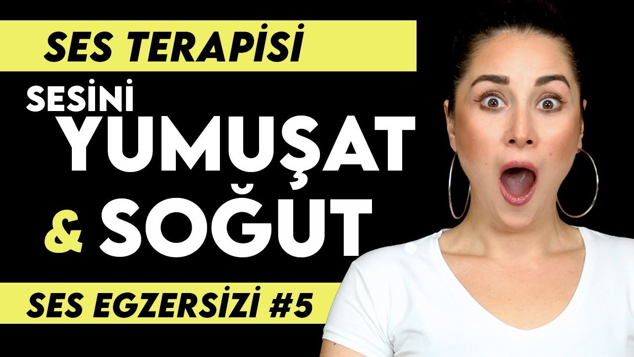 SES EGZERSİZİ #5 | SES TERAPİ EGZERSİZLERİ | SESİ YUMUŞATMA VE SOĞUTMAK İ&Ccedil;İN