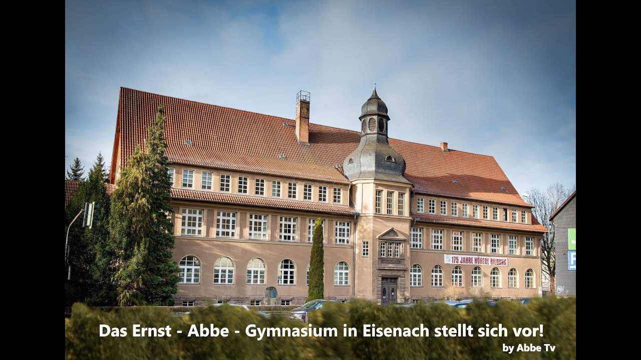 Das Ernst - Abbe - Gymnasium in Eisenach stellt sich vor! (2022)