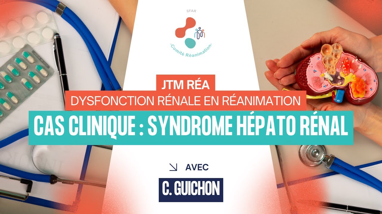 JMT Réa : Cas clinique : Syndrome hépato rénal - C. GUICHON - SFAR
