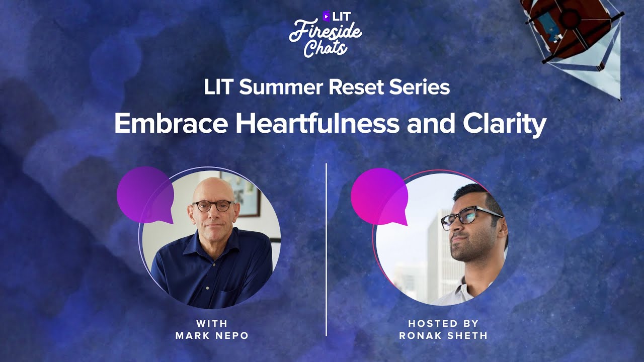 LIT Summer Reset Series: Embrace Heartfulness and Clarity with Mark Nepo