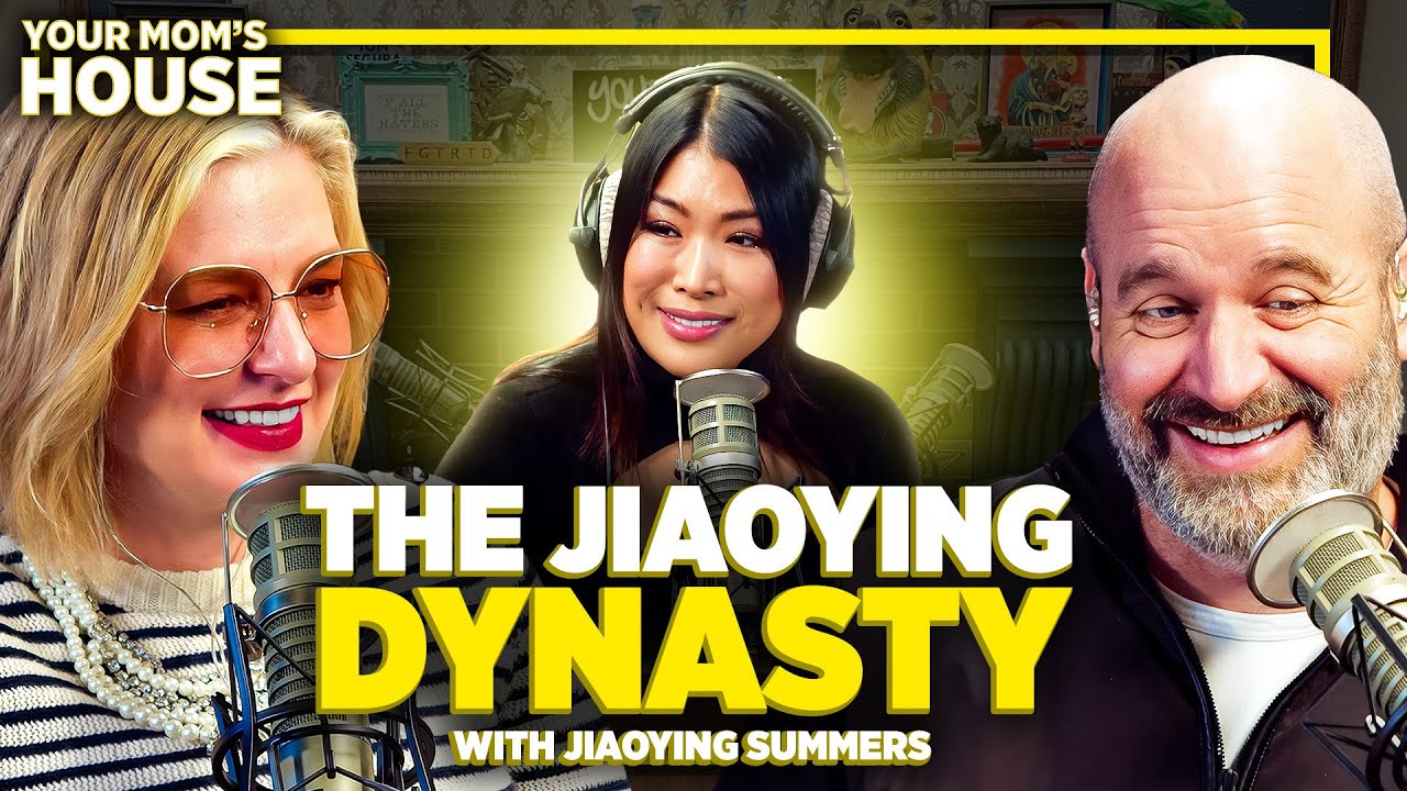 The Jiaoying Dynasty w/ Jiaoying Summers | Your Mom's House Ep. 741