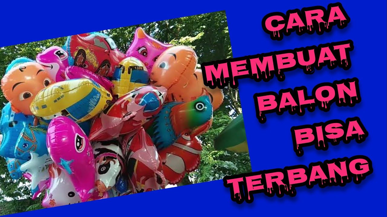 Cara Membuat Balon Terbang || Balon Gas || Balon Karakter Mainan Anak