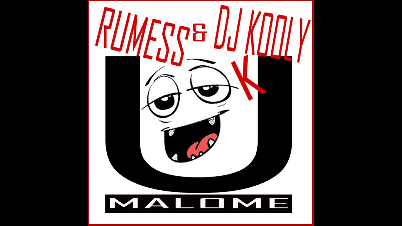RUMESS AND DJ KOOLY K... U MALOME MP3