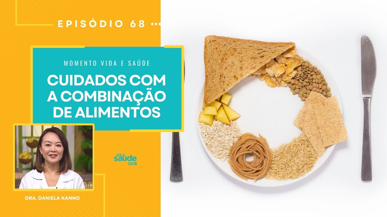 EP 68 - CUIDADOS COM A COMBINAÇÃO DE ALIMENTOS | MOMENTO VIDA E SAÚDE