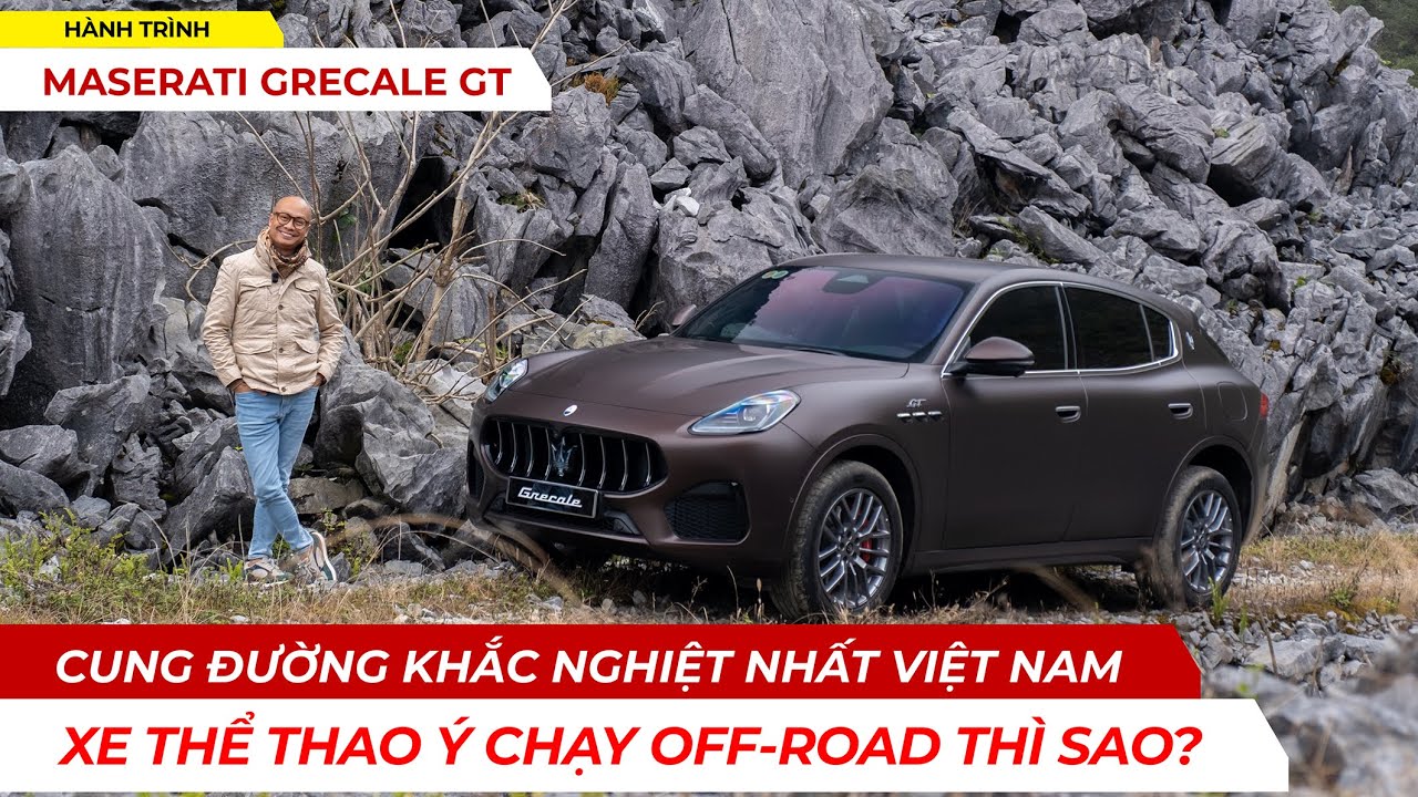 Maserati Grecale GT: Chạy off-road phá xe giữa hoang mạc đá và sức sống mãnh liệt của người H'mong.