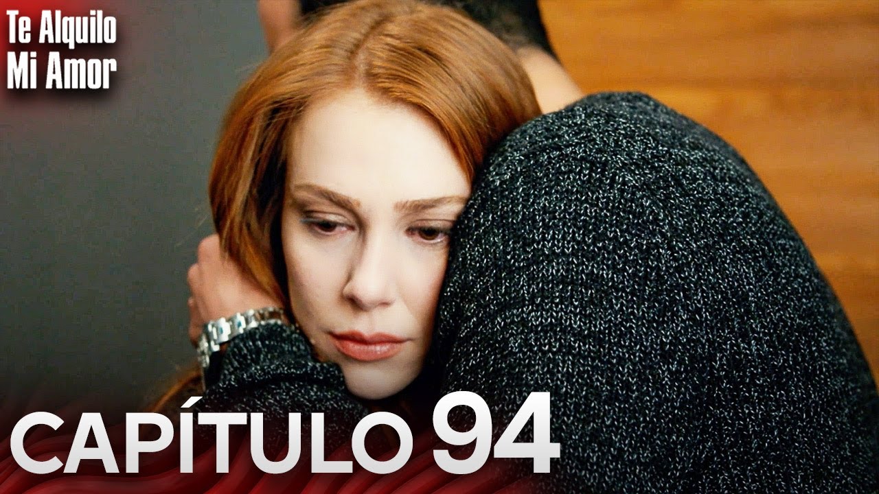 Te Alquilo Mi Amor - Capitulo 94 Completo en Español - Serie Turca Doblada al Español | Kiralık Aşk