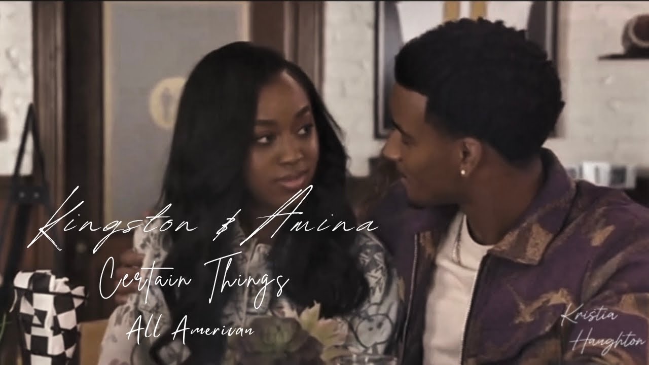 Kingston {KJ} and Amina ~ Certain Things ￼| All American