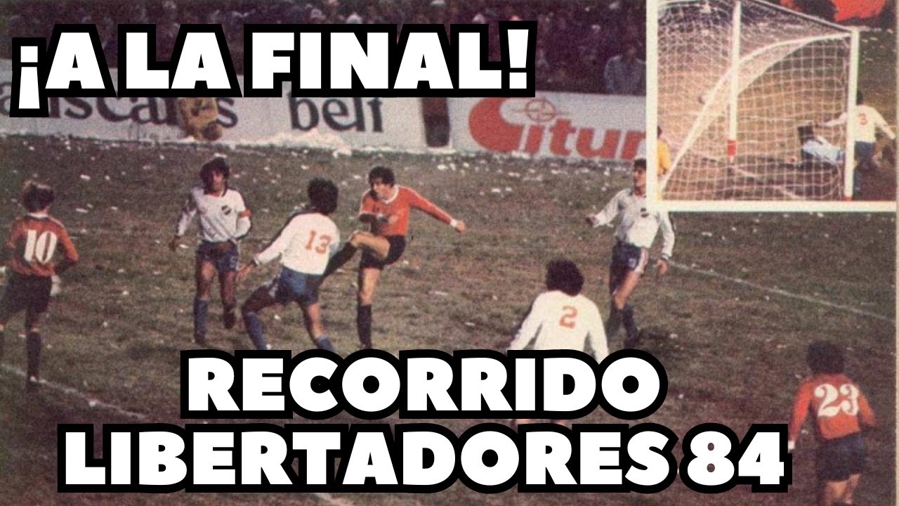 INDEPENDIENTE RECORRIDO LIBERTADORES 1984 SEMIFINALES vuelta