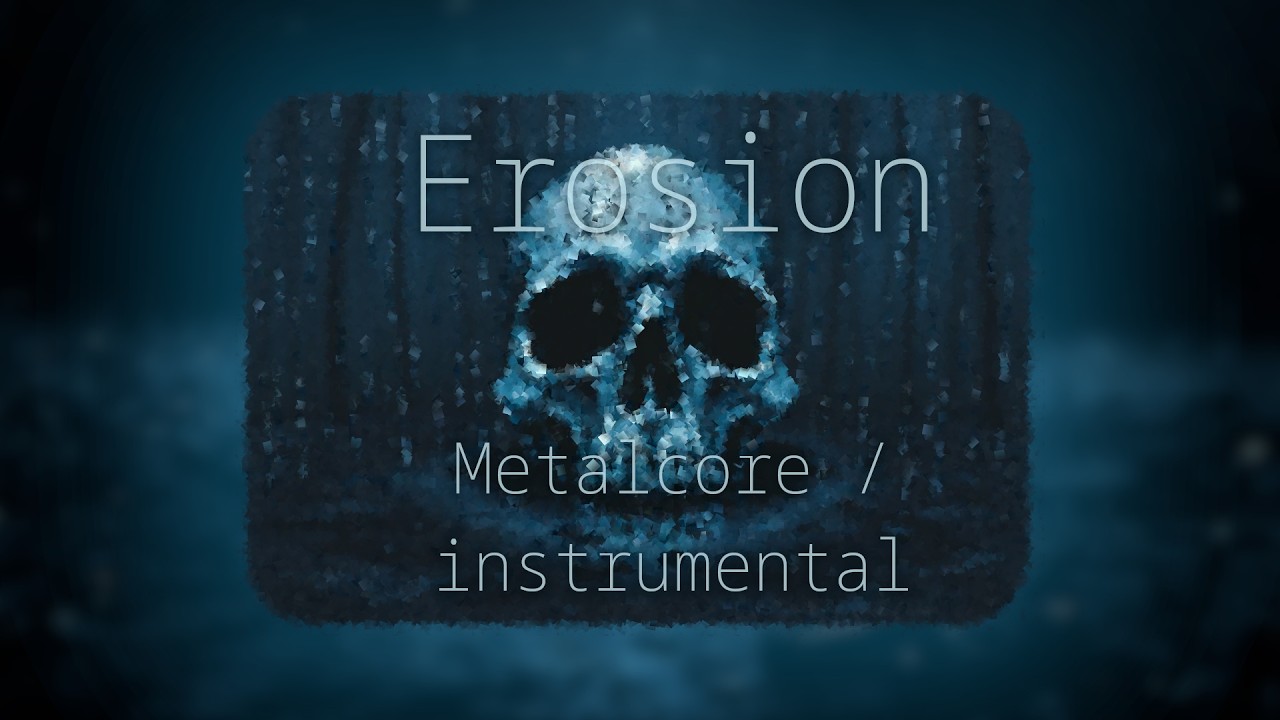 Erosion - Metalcore / Instrumental