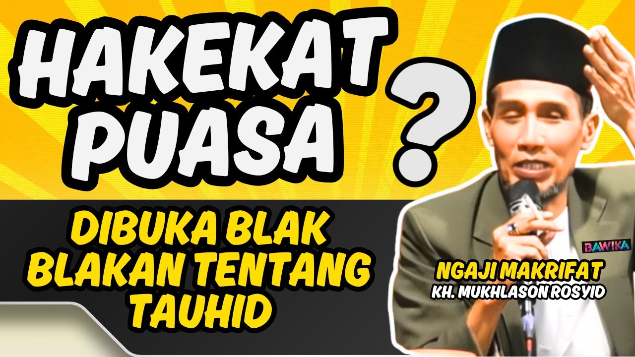 HAKEKAT PUASA ITU APA? GUS MUKHLASON ROSYID