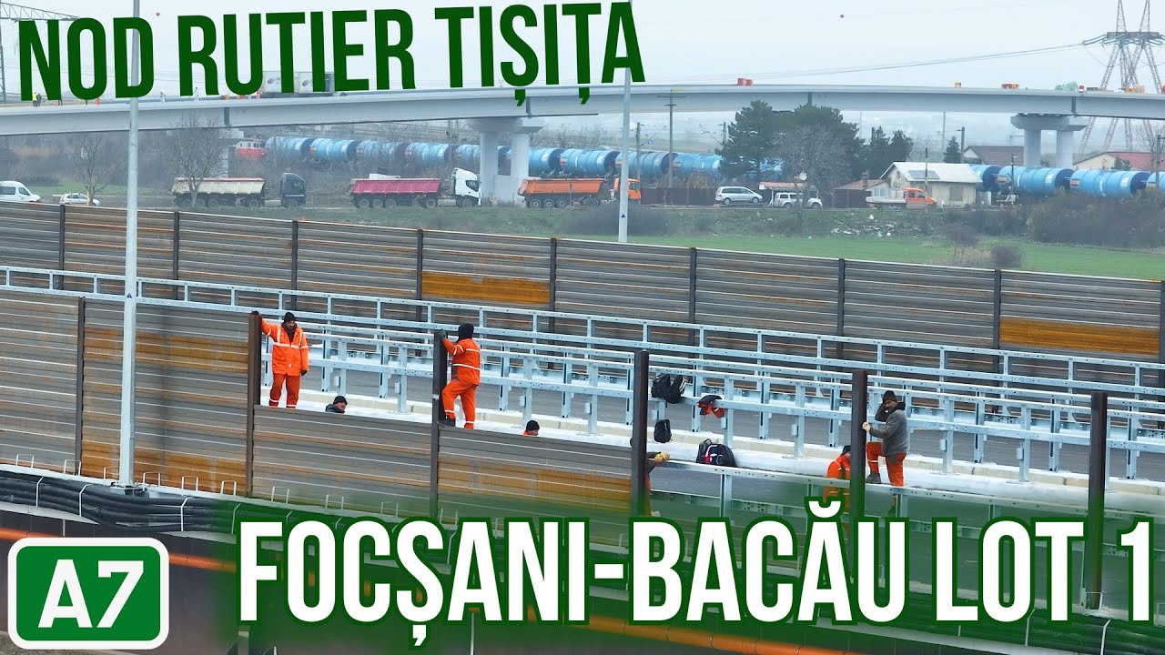 AUTOSTRADA A7 Focșani - Bacău LOT 1 | Nod rutier Tișita 09.12.2025